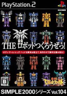 Simple 2000 Series Vol. 104: The Robot Tsuku Rouze! - Gekitou! Robot Fight cover